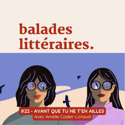 « Avant que tu ne t'en ailles » - Conversation avec Amélie Cadier-Loriaud « Avant que tu ne t'en ailles » - Conversation avec Amélie Cadier-Loriaud