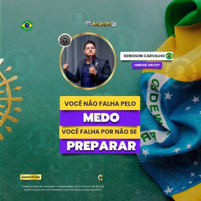 Você não falha pelo MEDO, Você falhar por não se PREPARAR - Genisson Carvalho [Hinode I DNA] #256