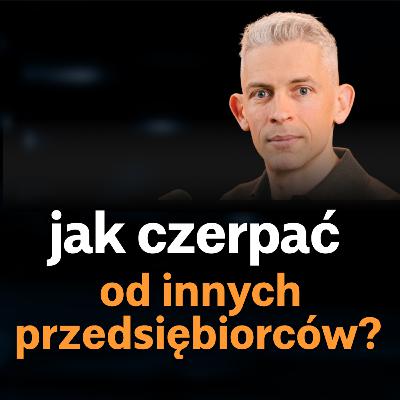 #358 Samotność lidera kosztuje Cię więcej, niż myślisz. Zorganizuj mastermind w 5 krokach.