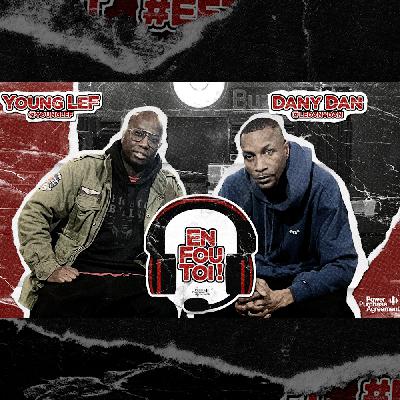 "Les temps ont changé, pour le mieux" | Young LeF & Dany Dan | #EnFouToi S01E05 "Les temps ont changé, pour le mieux" | Young LeF & Dany Dan | #EnFouToi S01E05