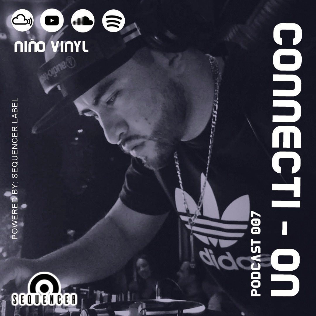 Connecti - ON Podcast 007 / Feat. Niño Vinyl