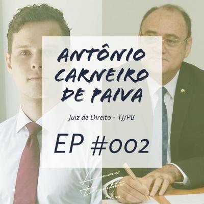 Juiz de Direito Antônio Carneiro de Paiva - Lucas Dantas Podcast #02