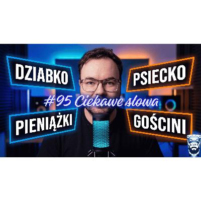 #95 Ciekawe słowa