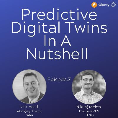 Ep.7 "Predictive Digital Twins In A Nutshell" Ep.7 "Predictive Digital Twins In A Nutshell"