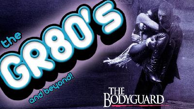 The GR80s and Beyond – The Bodyguard