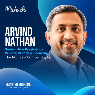 EP 26 - Michaels' Arvind Nathan on Why Private Brands Carry Retailer Reputation Risk