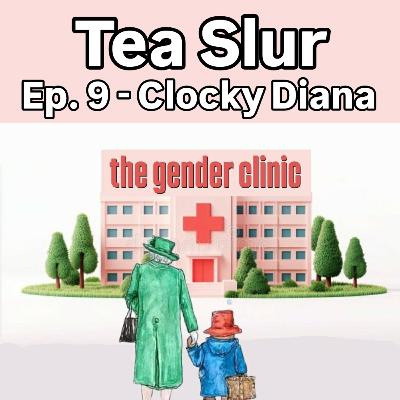Ep. 9: Clocky Diana Ep. 9: Clocky Diana