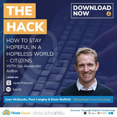 How To Stay Hopeful In A Hopeless World - Citizens  with Jon Alexander