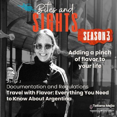 S3/E2 - Travel with Flavor: Everything You Need to Know for Argentina