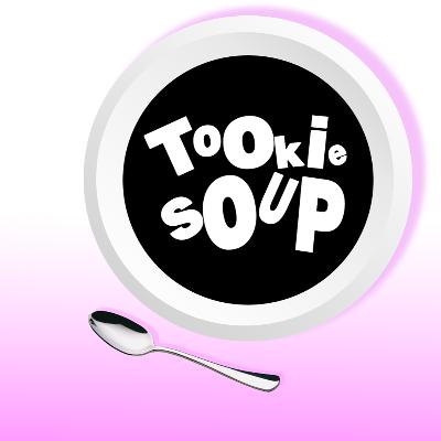 Tookie Soup ep93