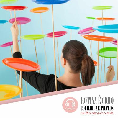 Estabelecer rotinas é como equilibrar pratos Estabelecer rotinas é como equilibrar pratos