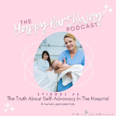 66. The Truth About Self-Advocacy In The Hospital