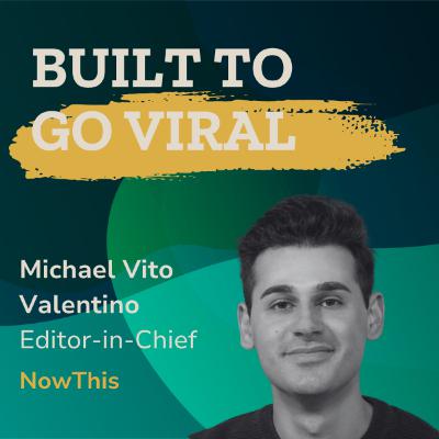 Michael Vito Valentino: How NowThis Attracted 500K Followers With 90-Second Stories