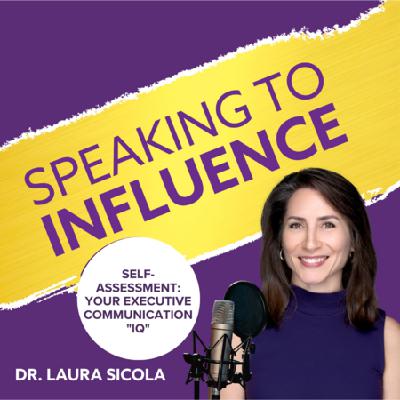Dr. Laura Sicola: What’s Your Executive Communication IQ?