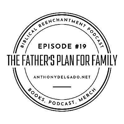 #19 Estrangement and the Father’s Plan for Family #19 Estrangement and the Father’s Plan for Family
