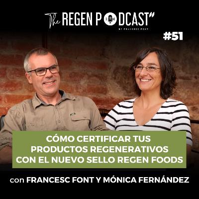 Episodio 51 - CÓMO CERTIFICAR TUS PRODUCTOS REGENERATIVOS CON EL NUEVO SELLO REGEN FOODS