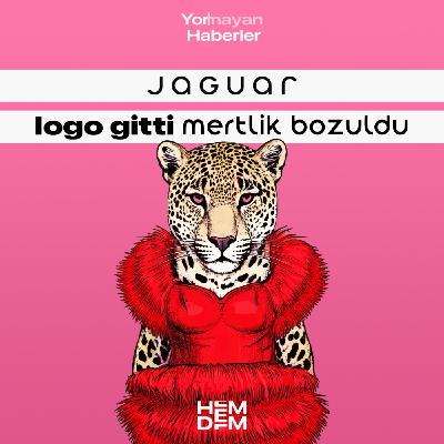17 - Jaguar: Logo gitti, mertlik bozuldu