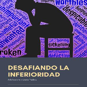 Desafiando la Inferioridad
