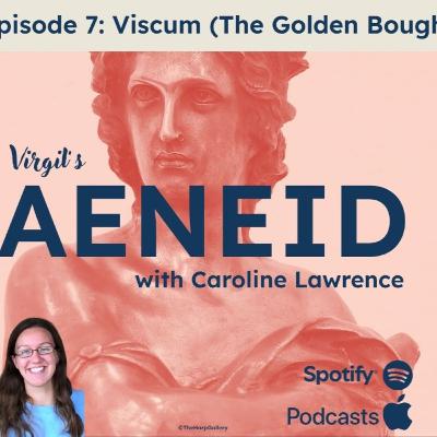 Virgil's Aeneid: Ep. 7 Viscum ('The Golden Bough')