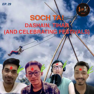 DASHAIN, TIHAR (AND CELEBRATING FESTIVALS) | EP. 29 DASHAIN, TIHAR (AND CELEBRATING FESTIVALS) | EP. 29