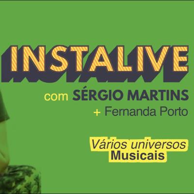 Instalive com Sérgio Martins + Fernanda Porto