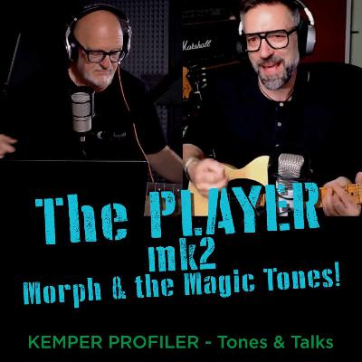 KEMPER PROFILER - Tones & Talks - Player and the Magic Morph