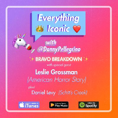 #40 Bravo Breakdown with Leslie Grossman (American Horror Story/Popular) + Daniel Levy (Schitt's Creek)