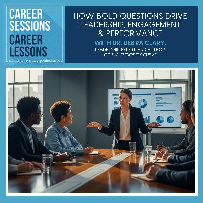 How Bold Questions Drive Leadership, Engagement & Performance With Dr. Debra Clary