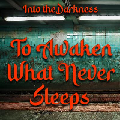 391 To Awaken What Never Sleeps, version 1, episode 2 - Call of Cthulhu RPG