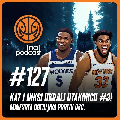 1na1 NBA Podkast 127 I KAT I NIKSI UKRALI UTAKMICU BROJ 3! MINESOTA UBEDLJIVA PROTIV OKC.
