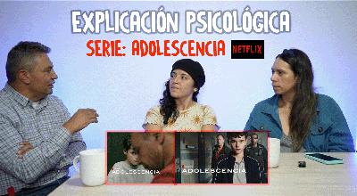 Explicación Psicológica serie “Adolescencia”