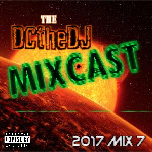 DCtheDJ MIXcast - 2017 Mix 7