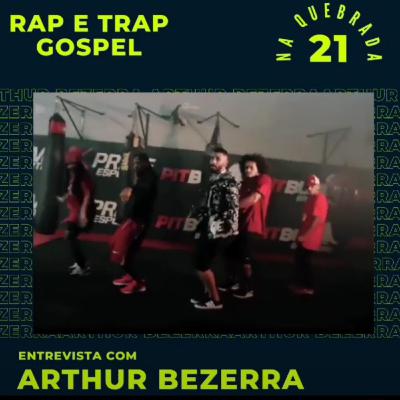 programa 21 entrevistado é o rapper diretamente de Natal Arthur Bezerra ( @obezerrarthur ).