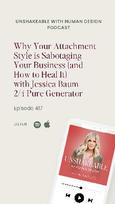 417: Why Your Attachment Style is Sabotaging Your Business (and How to Heal It) with Jessica Baum 2/4 Pure Generator
