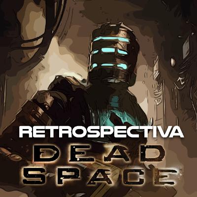 Retrospectiva Looper 002: Dead Space