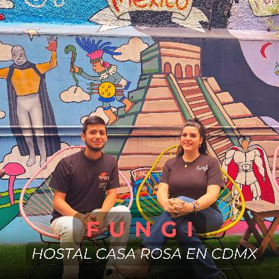 Ep26: Hostales: Mitos y Verdades - Fungi Casa Rosa en la Condesa CDMX