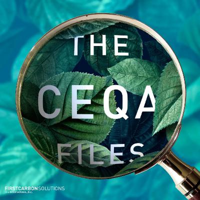 Episode 1: The CEQA Files Pilot Episode 1: The CEQA Files Pilot
