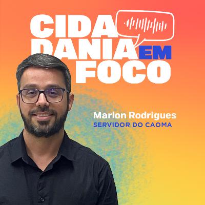 Cidadania em Foco - 08/09/2025 - MPTO monitora com tecnologia a recuperação de áreas desmatadas - Marlon Rodrigues (Servidor do Caoma)