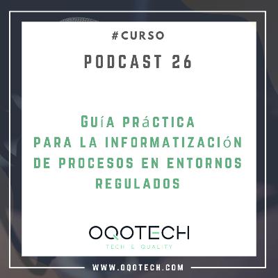 26. Curso "Guía práctica para la informatización de procesos en entornos regulados."