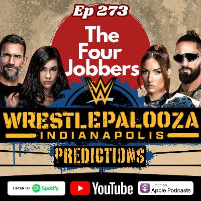 Ep 273 - WWE Wrestlepalooza Predictions