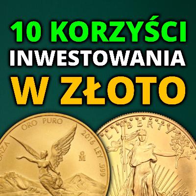 10 niepodważalnych ZALET inwestowania w ZŁOTO | Wszystko, co musisz wiedzieć