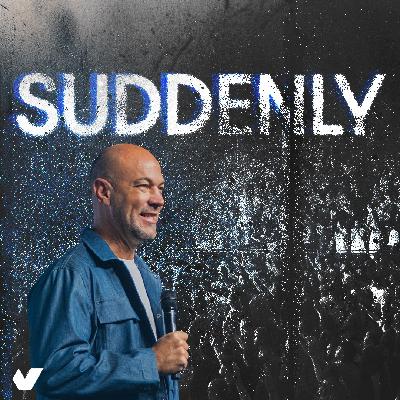 Suddenly Suddenly