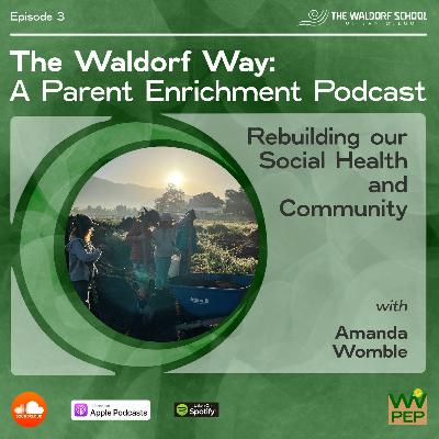 Ep003: Rebuilding our Social Health and Community Ep003: Rebuilding our Social Health and Community