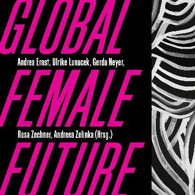 Global. Female. Future. [Buchpräsentation]