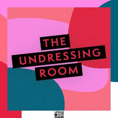 The Undressing Room x She Said It First | Episode 138