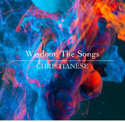 Wisdom Part 3: The Songs