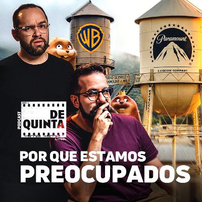 Warner é comprada pela Paramount: E agora? + Cara de Um, Focinho de Outro