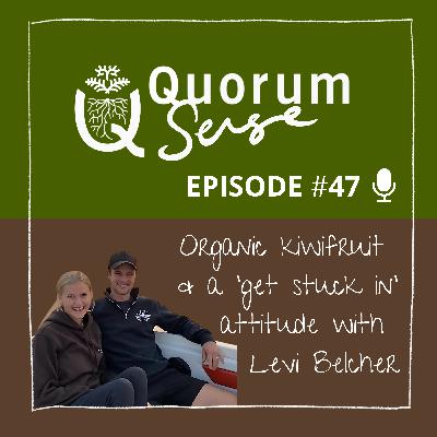 Organic Kiwifruit and a "get stuck in" attitude with Levi Belcher