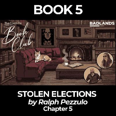 Badlands Book Club – Book 5: Stolen Elections – Chapter 5