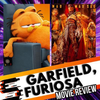 Garfield Movie, Furiosa (Review): ScreenBlast Podcast